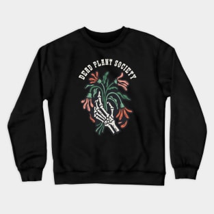Dead Plant Society // Funny Gardening Flower Lover Crewneck Sweatshirt